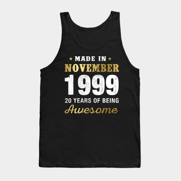 Made in November 1999 20 Years Of Being Awesome Tank Top by garrettbud6